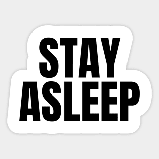 Stay Asleep Sticker